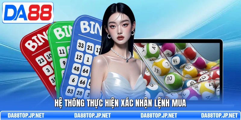 Hệ thống thực hiện xác nhận lệnh mua