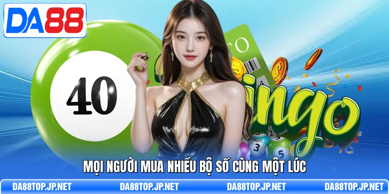 Mọi người mua nhiều bộ số cùng một lúc